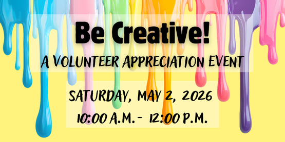 Be Creative! A Volunteer Appreciation Event