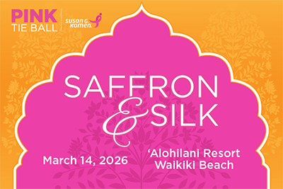 2026 Komen Hawaii Pink Tie Ball - Saffron & Silk