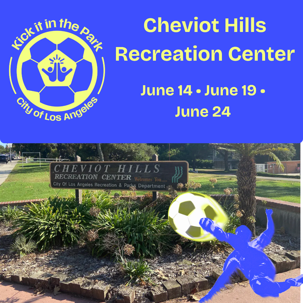 Cheviot Hills: Kick It In the Park (Council District 5)