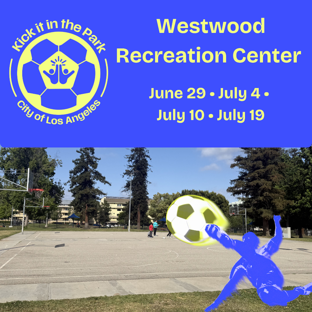 Westwood Rec Center: Kick It In the Park (Council District 5)