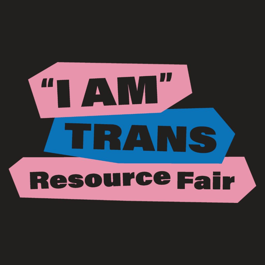 4th Annual I Am Trans Resource Fair