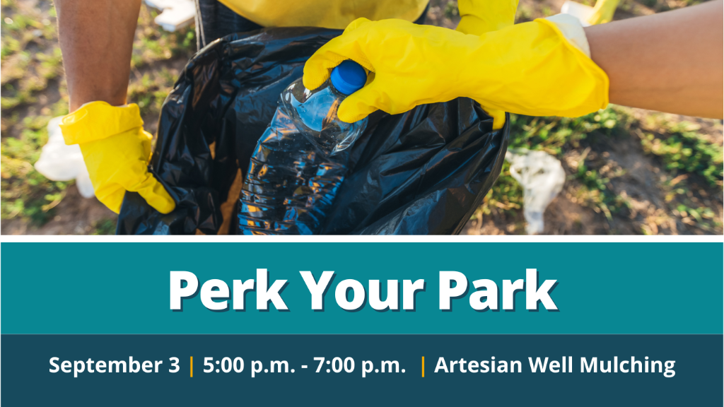 09/03 - Perk Your Park - Artesian Well Park