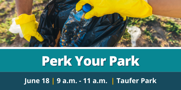 6/18 - Perk Your Park - Taufer Park